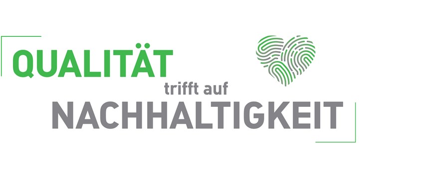 Qualität trifft auf Nachhaltigkeit